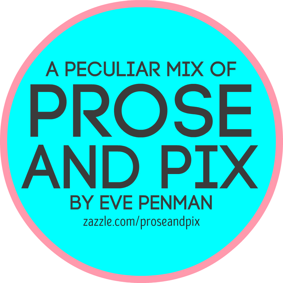 Prose And Pix at Zazzle by Eve Penman